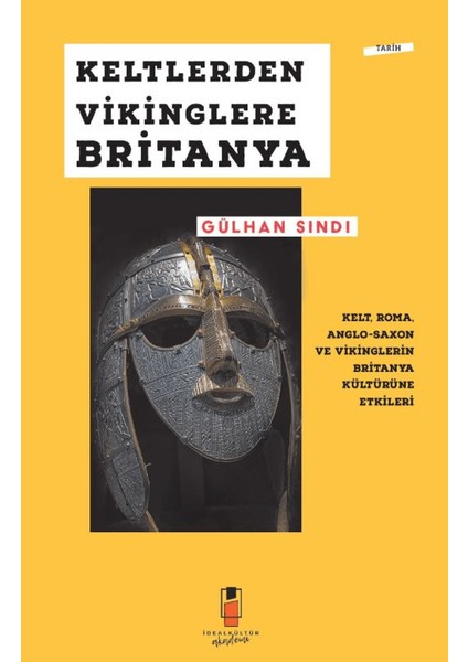 Keltlerden Vikinglere Britanya - Gülhan Sındı