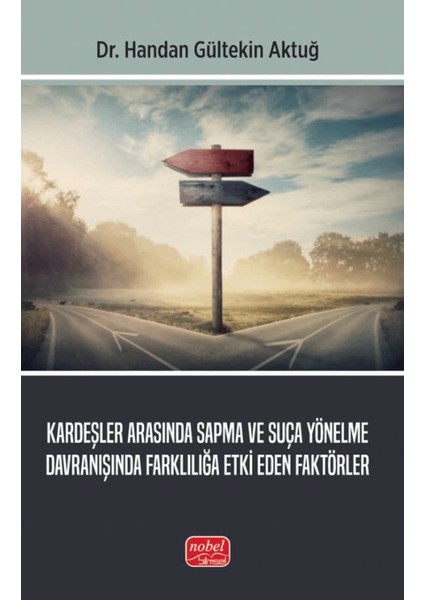 Kardeşler Arasında Sapma ve Suça Yönelme Davranışında Farklılığa Etki Eden Faktörler - Handan Gültekin Aktuğ