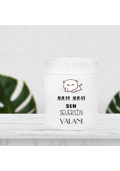 Anlat Anlat Sen Seversin Yalanı Küllük