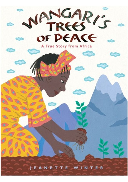 Wangari's Trees Of Peace / A True Story From Africa