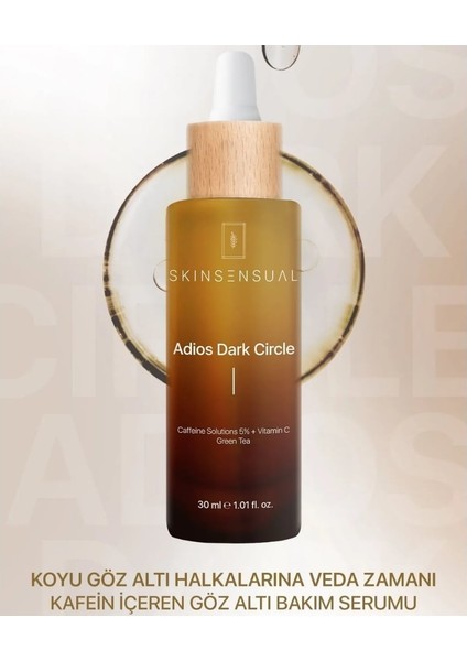 Skin Sensual Adios Dark Circle Göz Altı Serumu 30ML