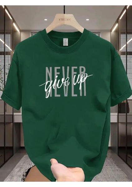 Never Give Up Baskılı Özel Tasarım Unisex Tshirt
