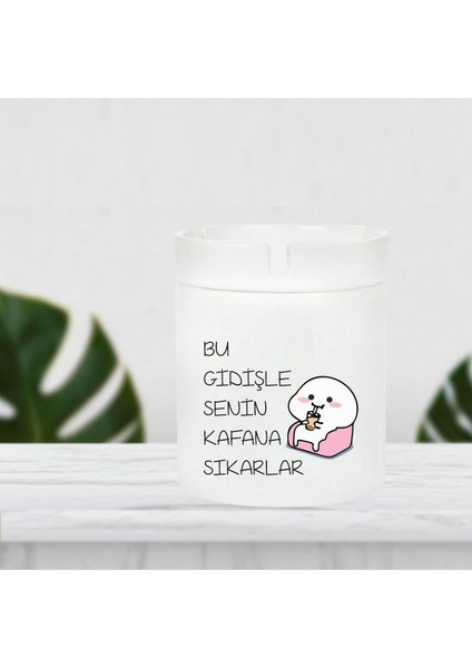 Bu Gidişle Senin Kafana Sıkarlar Küllük