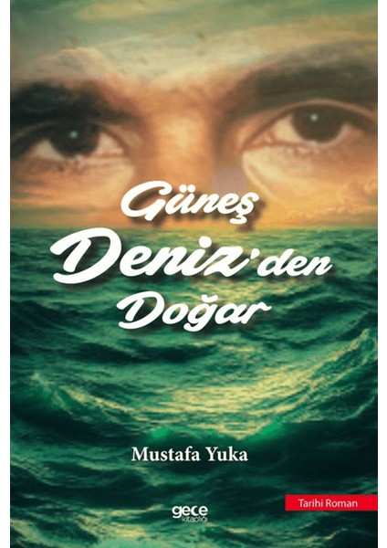 Güneş Denizden Doğar - Mustafa Yuka