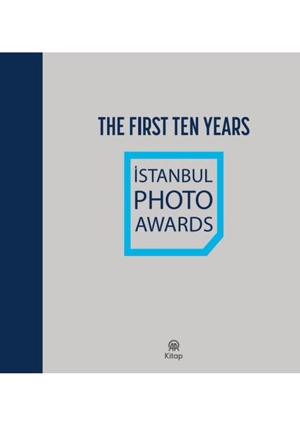 Istanbul Photo Awards - The First Ten Years