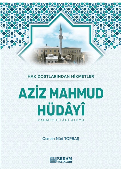Aziz Mahmud Hüdayi - Osman Nuri Topbaş
