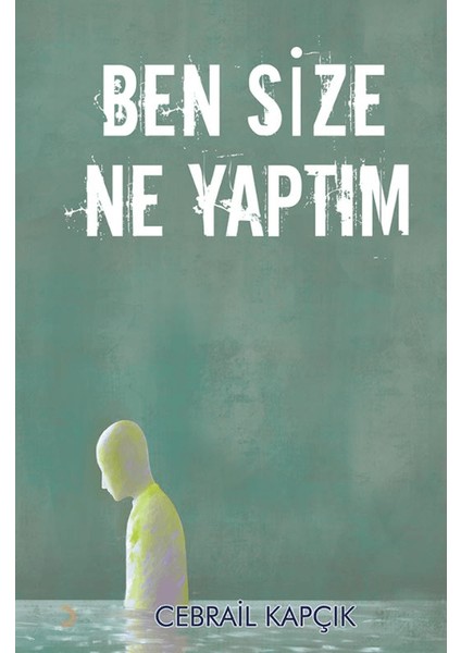 Ben Size Ne Yaptım - Cebrail Kapçık