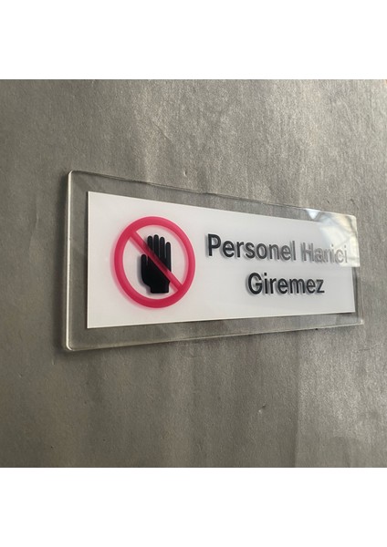 Crystal Seri Personel Harici Giremez Uyarı Levhası