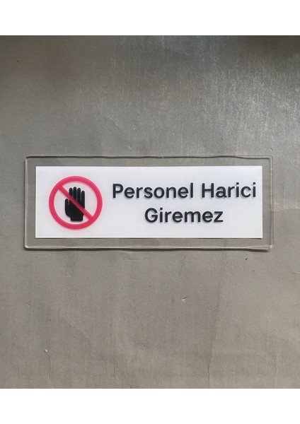 Crystal Seri Personel Harici Giremez Uyarı Levhası fiyatları