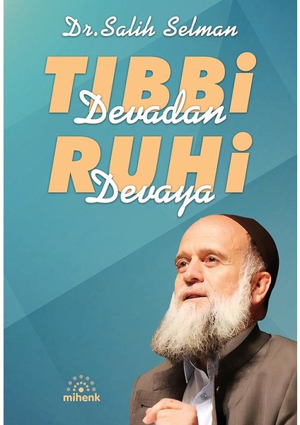 Tıbbi Devadan Ruhi Devaya - Salih Selman
