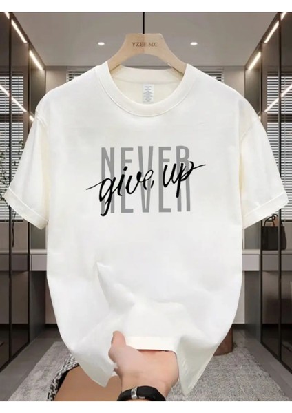Never Give Up Baskılı Özel Tasarım Unisex Tshirt