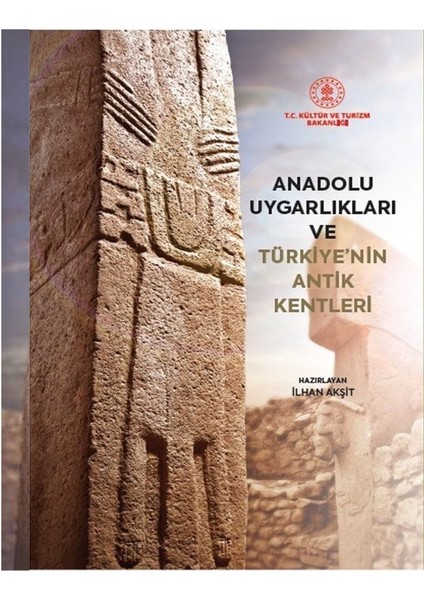 Anadolu Uygarlıkları ve Türkiye'nin Antik Kentleri