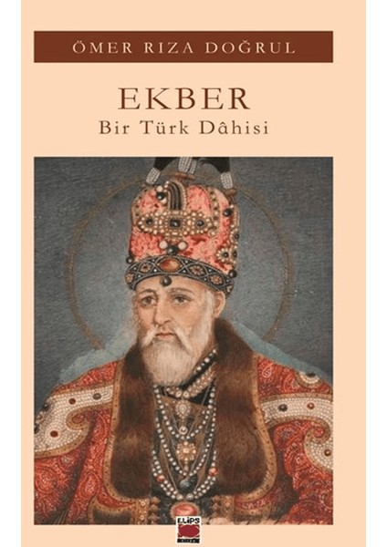 Ekber / Bir Türk Dahisi - Ömer Rıza Doğrul