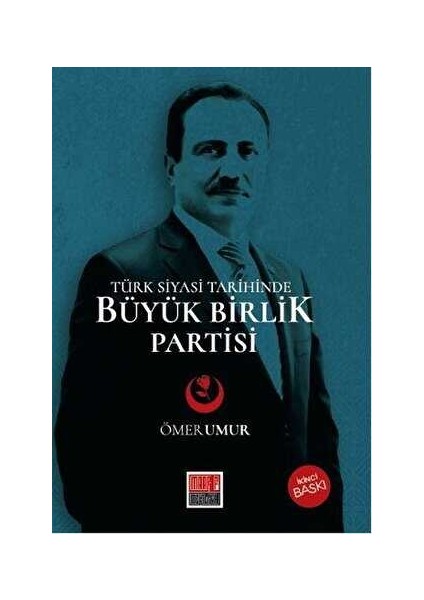 Türk Siyasi Tarihinde Büyük Birlik Partisi (1993-2009)