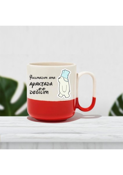 Yıkılmadım Ama Ayakatada Değilim Baskılı Kupa