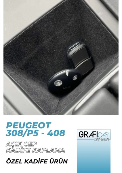 Peugeot 308-P5/408 Açık Cep Için Kadife Kaplama