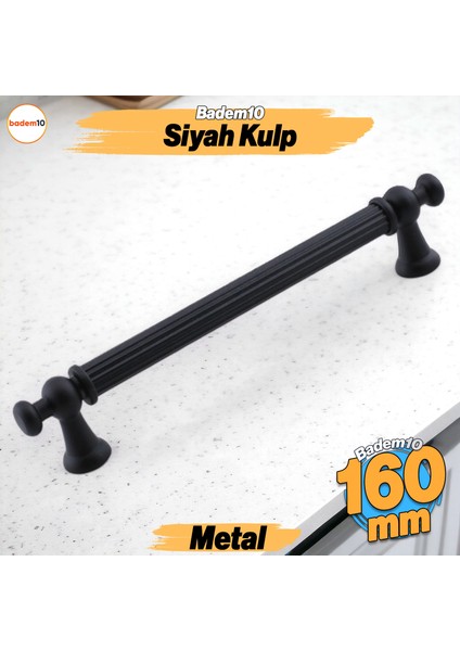 Selçuklu Siyah Metal Kulp 160 mm Mobilya Çekmece Mutfak Dolabı Dolap Kapak Kulpu