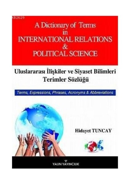 Uluslararası İlişkiler Ve Siyaset Bilimleri Terimler Sözlüğü-Hidayet Tuncay
