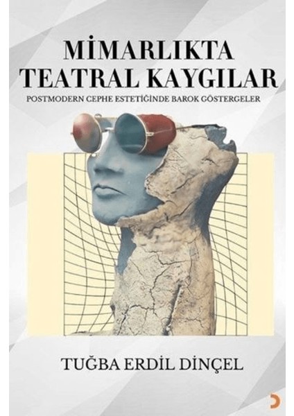 Mimarlıkta Teatral Kaygılar - Tuğba Erdil Dinçel