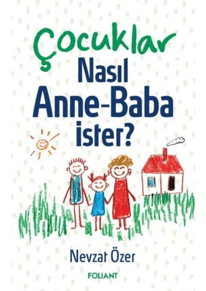 Çocuklar Nasıl Anne Baba Ister? - Nevzat Özer