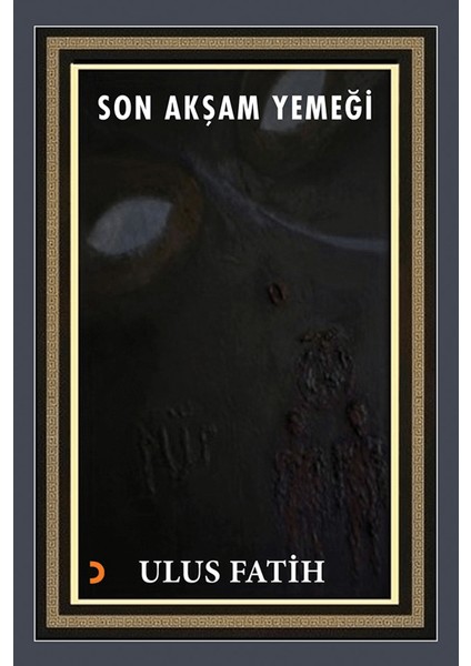 Son Akşam Yemeği - Ulus Fatih