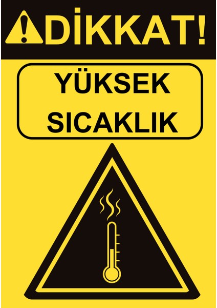 35 x 50 Dikkat Yüksek Sıcaklık Uyarı Levhası 3 mm Dekota / Forex Üzerine Folyo Baskı