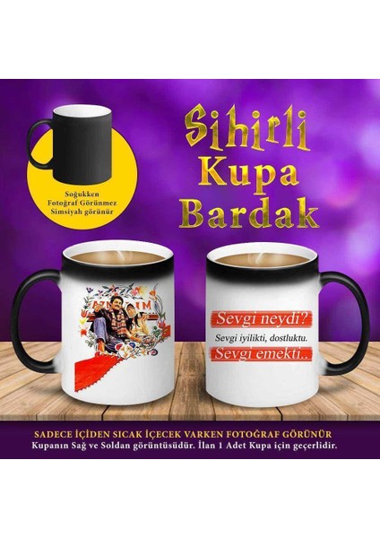 Sevgi Neydi Sevgi Emekti Yazılı Sihirli Hediyelik Kupa Bardak-S7