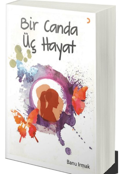 Bir Canda Üç Hayat - Banu Irmak