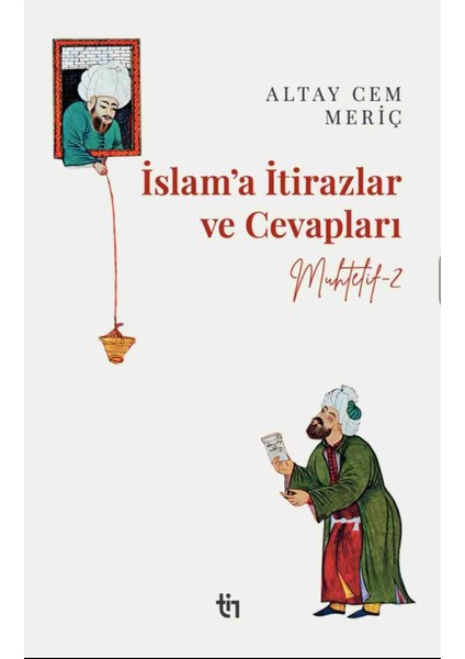 Muhtelif 2 – Islam’a Itirazlar ve Cevapları