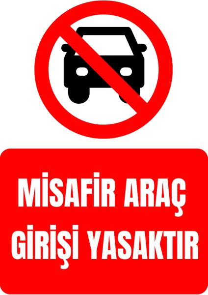 35 x 50 Misafir Araç Girişi Yasaktır Uyarı Levhası 3 mm Dekota / Forex Üzerine Folyo Baskı