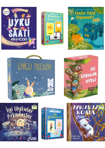 Uyku Saati Hikayeleri / Kimler Hala Uyumadı? / İyi Uykular Arkadaşlar / Uykusuz Koala / Uyku Trenim / İyi Uykular Oteli / Bebeğimin İlk Kartları / İlk Kelimelerim / 8 Kitap Set