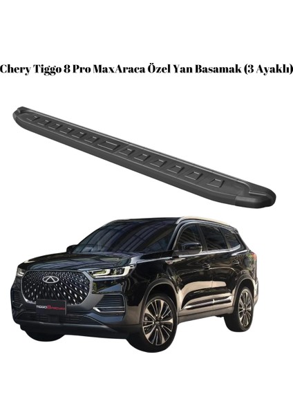 Chery Tiggo 8 Pro Max Araca Özel 3 Ayaklı Yan Basamak