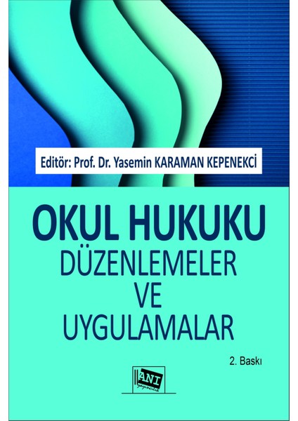Okul Hukuku Düzenlemeler ve Uygulamalar