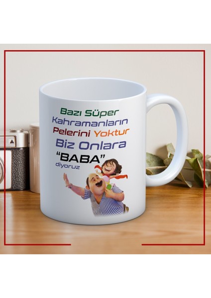 Bazı Süper Kahramanların Pelerini Yoktur Baskılı Babalar Günü Kupa Bardak