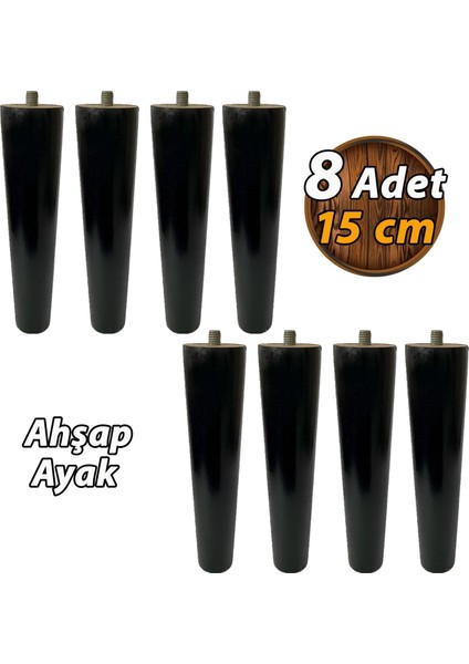8 Adet Ahşap Ayak Siyah 15 cm Dolap Mobilya Koltuk Kanepe Destek Ayağı Ayakları Konik M8 Civatalı