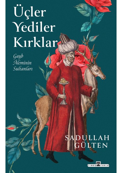 Üçler, Yediler, Kırklar - Sadullah Gülten