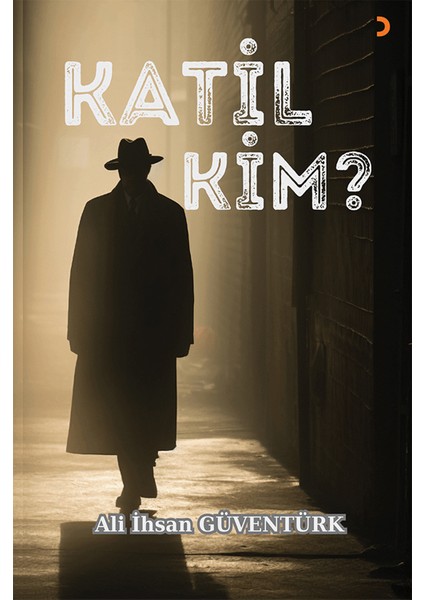Katil Kim? - Ali İhsan Güventürk