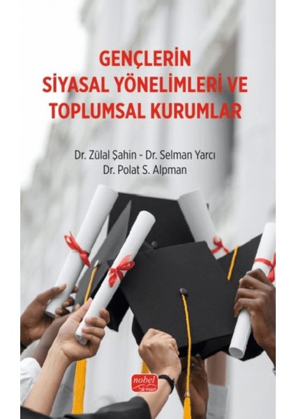 Gençlerin Siyasal Yönelimleri ve Toplumsal Kurumlar - Zülal Şahin