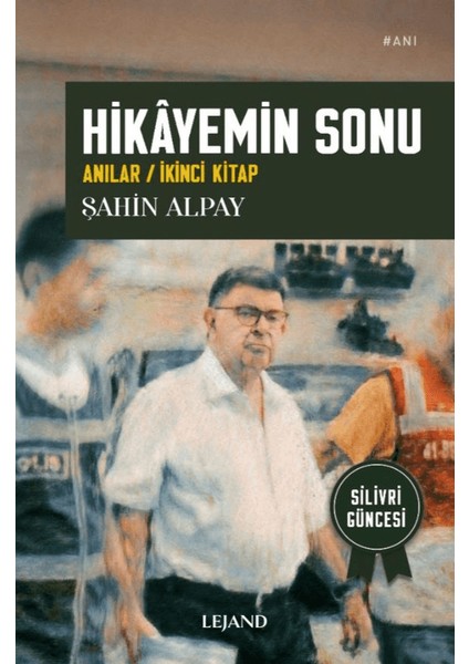 Hikâyemin Sonu / Anılar - Şahin Alpay