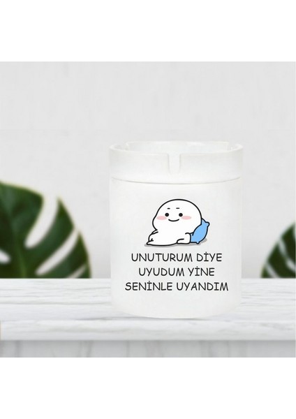 Unuturum Diye Uyandım Yine Seninle Uyandım Küllük