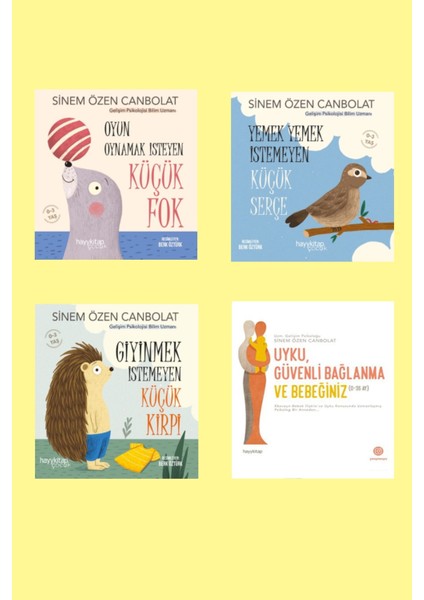 Sinem Özen Canbolat 4 Lü Set / Uyku, Güvenli Bağlanma ve Bebeğiniz - Kirpi - Fok - Serçe