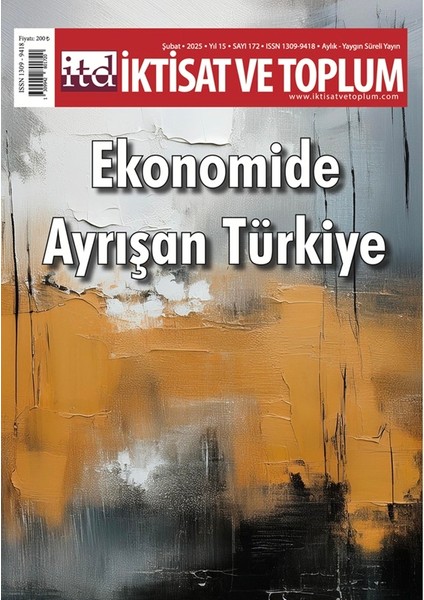 İktisat Ve Toplum Dergi 172.Sayı (Şubat 2025)