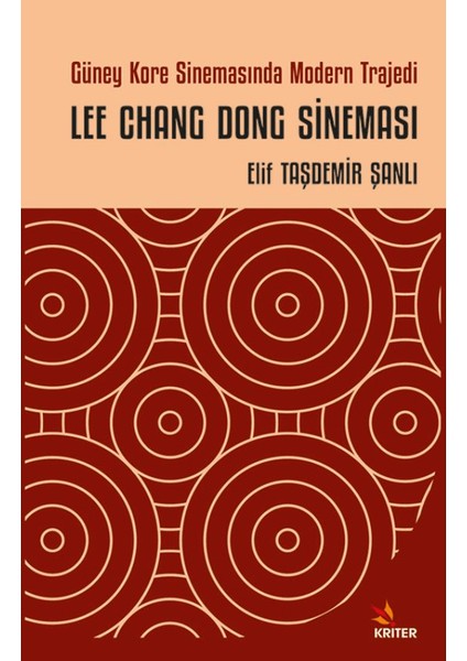 Güney Kore Sinemasında Modern Trajedi / Lee Chang Dong Sineması - Elif Taşdemir Şanlı