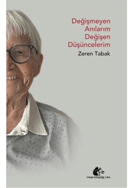 Değişmeyen Anılarım Değişen Düşüncelerim - Zeren Tabak