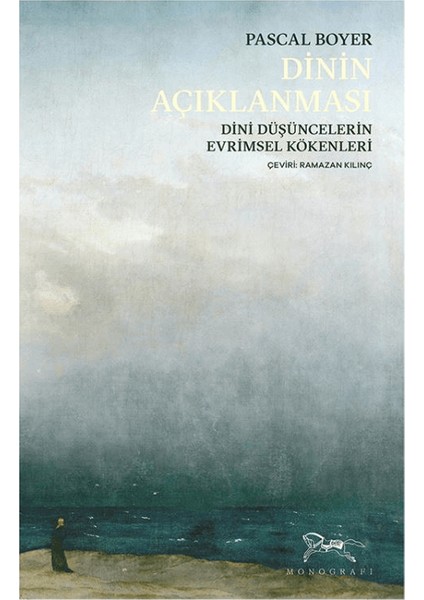Dinin Açıklanması Dini Düşüncelerin Evrimsel Kökenleri - Pascal Boyer