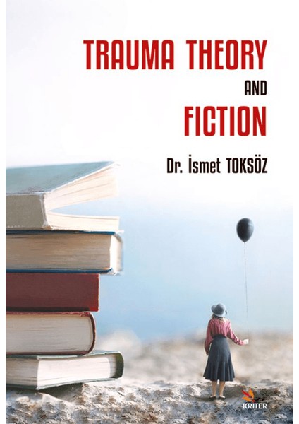 Trauma Theory And Fiction - İsmet Toksöz
