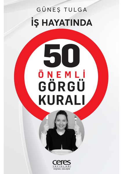 Iş Hayatında 50 Önemli Görgü Kuralı Güneş Tulga 9786256313705