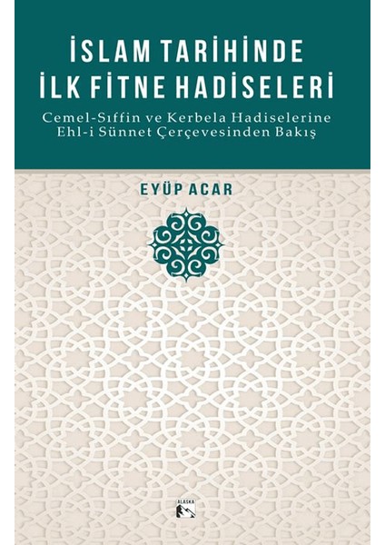 İslam Tarihinde İlk Fitne Hadiseleri - Eyüp Acar