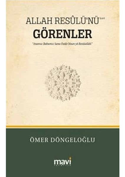 Allah Resûlü'nü (S.A.V) Görenler - Ömer Döngeloğlu