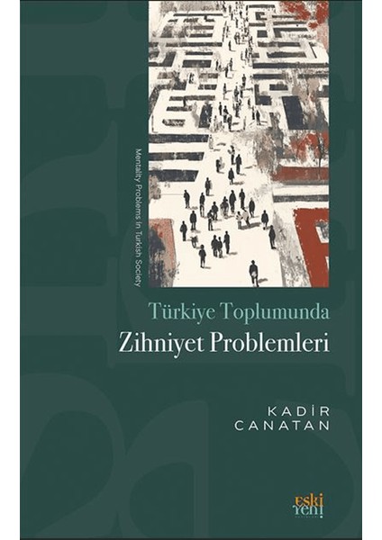 Türkiye Toplumunda Zihniyet Problemleri - Kadir Canatan